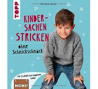 Kindersachen stricken ohne Schnickschnack: Mit , Sander.