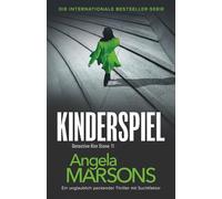 Kinderspiel: Ein unglaublich packender Thriller mit Suchtfaktor (Detective Kim Stone)