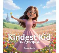Kindest Kid in America: Brave Bella
