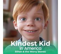 Kindest Kid in the World, Ethan & the Worry Stones