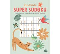 KindKids Super Sudoku : A Super-Cute Book of Brain-Boosting Puzzles for Kids 6 & Up