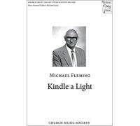Kindle a light: Vocal score (Church Music Society publications)