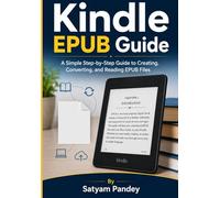 Kindle EPUB Guide 2026: A Simple Step-by-Step Guide to Creating, Converting, and Reading EPUB Files on Kindle
