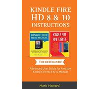 Kindle Fire HD 8 & 10 Instructions: Advanced User Guide for Amazon Kindle Fire HD 8 & 10 Manual
