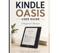 Kindle Oasis User Guide 2026: A Beginner’s Manual