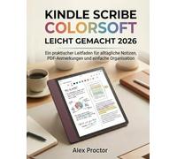 Kindle Scribe Colorsoft Leicht Gemacht 2026: Ein praktischer Leitfaden für alltägliche Notizen, PDF-Anmerkungen und einfache Organisation