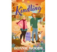 Kindling: The bestselling spicy grumpy-sunshine lumberjack funny romance, set in Scotland: Book 1 (Scottish Spice)