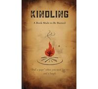 Kindling: A Book Made to Be Burned