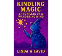 Kindling Magic: Chronicles of a Wandering Mind