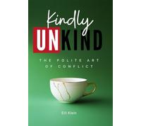 Kindly Unkind: The Polite Art of Conflict