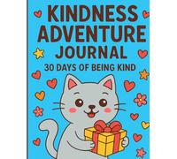 Kindness Adventure Journal: 30 Days of Being Kind