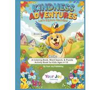 Kindness Adventures: Lets Explore Kindville!: Mindfulness Coloring, Gratitude Puzzles, and Empathy Exercises to Help Children Manage Feelings and Make Friends (Ages 4-10)