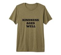 Kindness Ages Well Premium T-Shirt