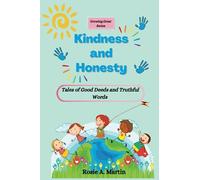 Kindness and Honesty: Tales of Good Deeds and Truthful Words (Growing Great Series)