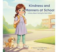 Kindness and Manners at School: A Story About Caring for Each Other (Treasure Life Skills Series)