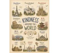 Kindness Around the World: Be Kind, Wherever You Are. | 100-Page College Ruled Notebook