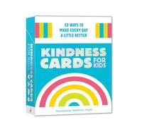 Kindness Cards for Kids: 52 Ways to Make Every Day a Little Better