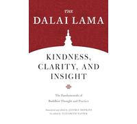 Kindness, Clarity, and Insight: The Fundamentals of Buddhist Thought and Practice (Core Teachings of Dalai Lama)