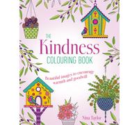 Kindness Colouring Book : Beautiful Images to Encourage Warmth and Goodwill