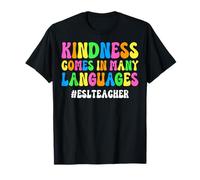 Kindness Comes in Many Languages ESL Teacher T-Shirt
