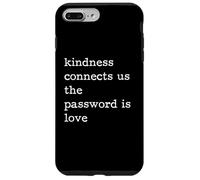Kindness Connects Us The Password Is Love Be Kind Case for iPhone 7 Plus/8 Plus