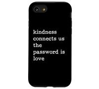 Kindness Connects Us The Password Is Love Be Kind Case for iPhone SE (2020) / 7/8