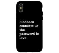 Kindness Connects Us The Password Is Love Be Kind Case for iPhone X/XS