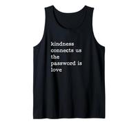 Kindness Connects Us The Password is Love Be Kind Tank Top