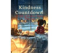 Kindness Countdown: 25 Acts of Kindness Before Christmas: A Heartwarming Christmas Storybook About Giving, Gratitude, and the Magic of Small Acts of Kindness for Kids Ages 4-8