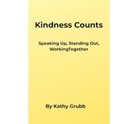 Kindness Counts: Speaking Up, Standing Out, Working Together