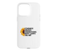 Kindness Creates Connections Hope Lights The Way Case for iPhone 15 Pro Max