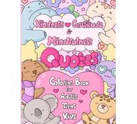 Kindness, Gratitude, and Mindfulness Quotes Coloring Book for Adults, Teens, and Kids: 50 Cute Positive Coloring Pages with Cute Animals
