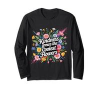 Kindness Grows The Coolest Flowers Positivity - Long Sleeve T-Shirt