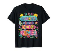 Kindness Grows The Coolest Flowers T-Shirt