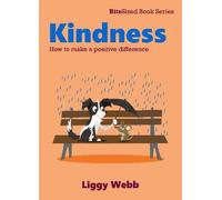 Kindness: How to make a positive difference (BiteSized Book series)
