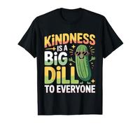 Kindness is A Big Dill to Everyone Pun Motivation - Value Graphic T-Shirt