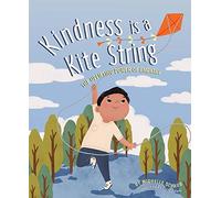 Kindness is a Kite String: The Uplifting Power of Empathy