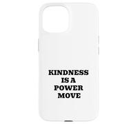 Kindness Is A Power Move Inspirational Quote Design Case for iPhone 15