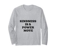 Kindness is A Power Move Inspirational Quote Design Long Sleeve T-Shirt