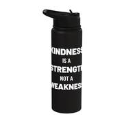 Kindness is A Strength Not A Weakness Motivational Quote Stainless Steel Insulated Water Bottle