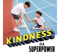 Kindness Is a Superpower (Real-Life Superpowers)