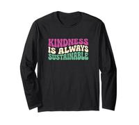 Kindness is Always Sustainable Earth Day Nature Activist Long Sleeve T-Shirt