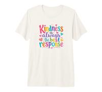 Kindness is Always The Best Response Cute Colorful Kindness Premium T-Shirt