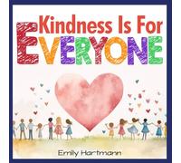 Kindness is For Everyone: Children’s Book About Kindness, Equality, Inclusion and Diversity, Kids Ages 6-8 (Social Emotional Books)