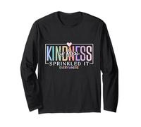 Kindness is Free Sprinkle It Everywhere Long Sleeve T-Shirt