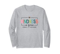 Kindness is Free Teacher Classroom Positive Message School Long Sleeve T-Shirt