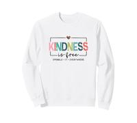 Kindness Is Free Teacher Classroom Positive Message School Sweatshirt