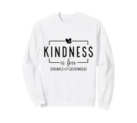 Kindness is Free Tee Sweatshirt