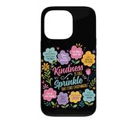 Kindness Is Like A Sprinkle That Stuff Everywhere Flowers Case for iPhone 13 Pro