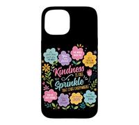 Kindness Is Like A Sprinkle That Stuff Everywhere Flowers Case for iPhone 15
